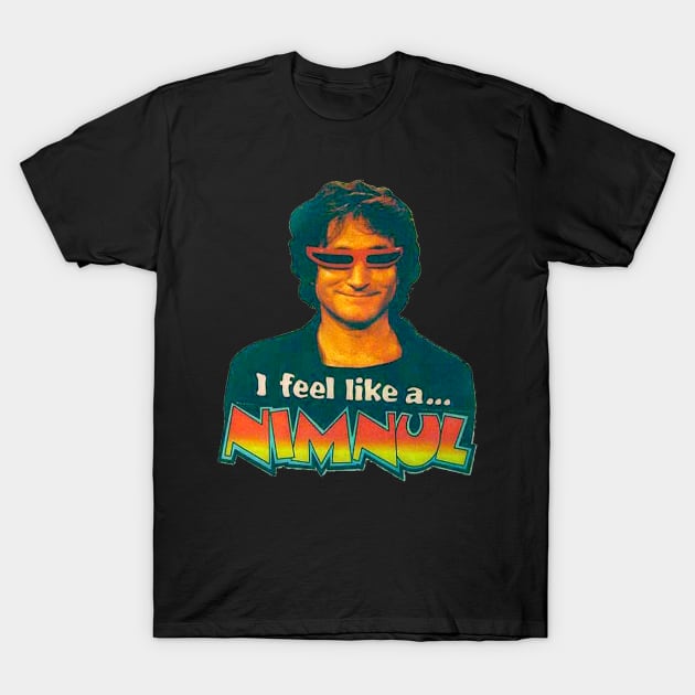 i feel like a... nimnul T-Shirt by GisarRaveda